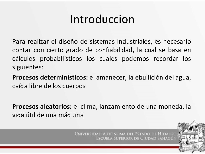 Introduccion Para realizar el diseño de sistemas industriales, es necesario contar con cierto grado