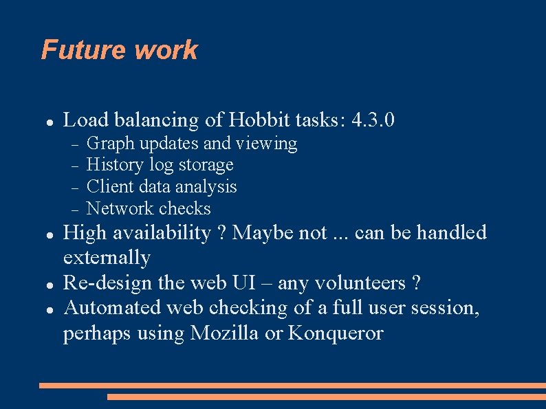 Future work Load balancing of Hobbit tasks: 4. 3. 0 Graph updates and viewing