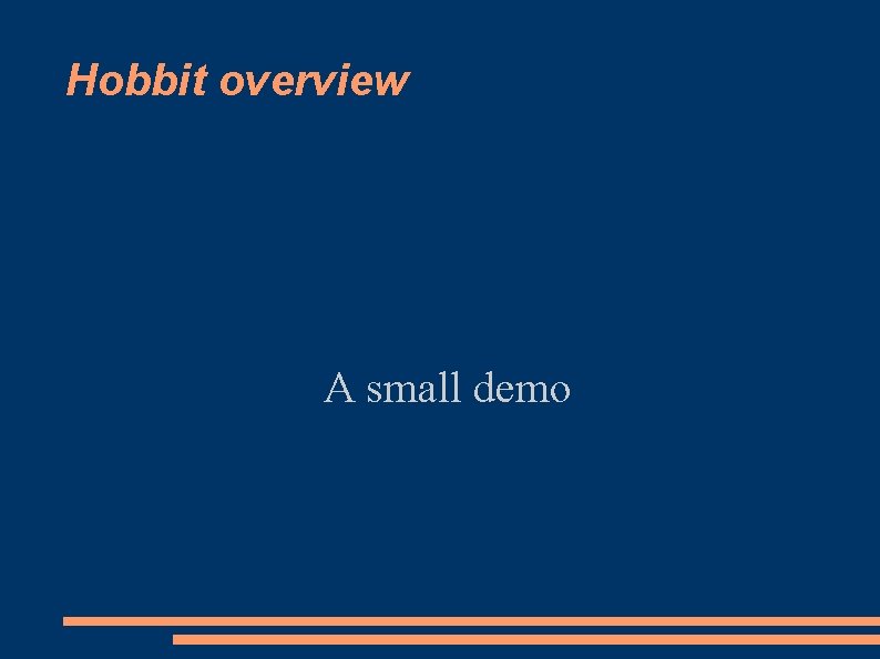 Hobbit overview A small demo 