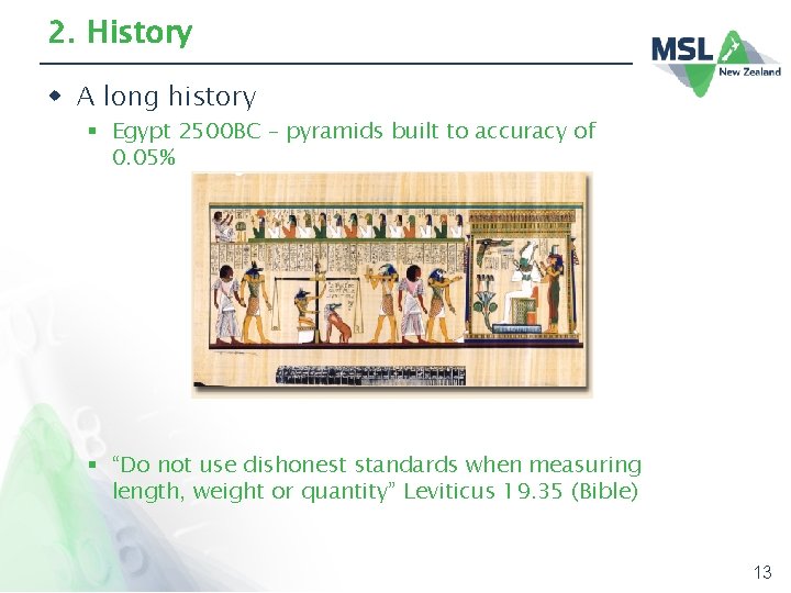 2. History w A long history § Egypt 2500 BC – pyramids built to