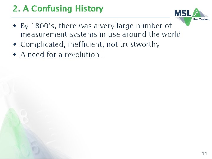2. A Confusing History w By 1800’s, there was a very large number of