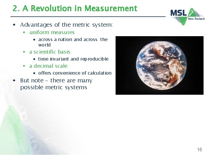 2. A Revolution in Measurement w Advantages of the metric system: § uniform measures