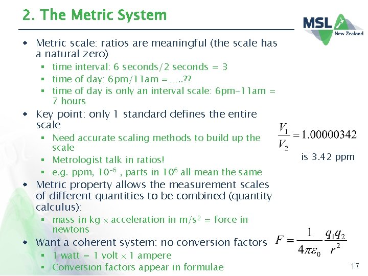 2. The Metric System w Metric scale: ratios are meaningful (the scale has a