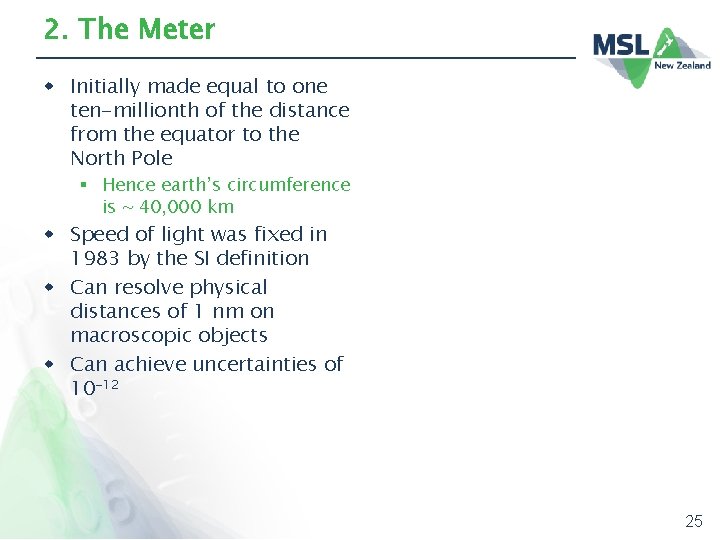 2. The Meter w Initially made equal to one ten-millionth of the distance from