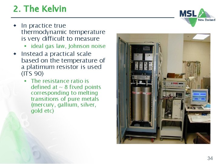 2. The Kelvin w In practice true thermodynamic temperature is very difficult to measure