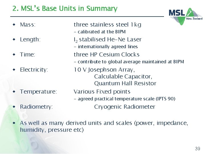 2. MSL’s Base Units in Summary w Mass: three stainless steel 1 kg w