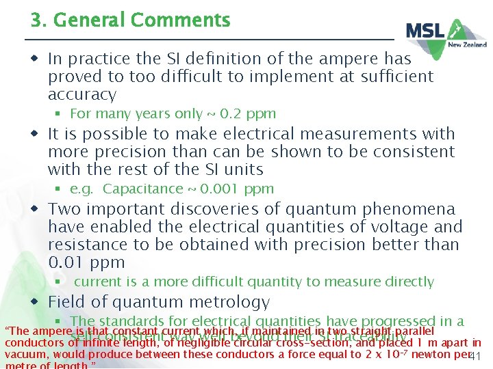 3. General Comments w In practice the SI definition of the ampere has proved