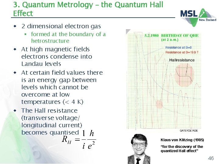 3. Quantum Metrology – the Quantum Hall Effect w 2 dimensional electron gas §