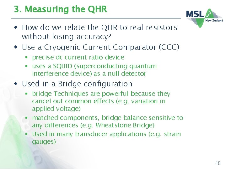 3. Measuring the QHR w How do we relate the QHR to real resistors