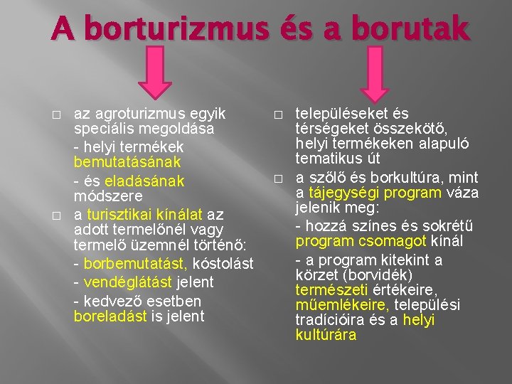 A borturizmus és a borutak � � az agroturizmus egyik speciális megoldása - helyi