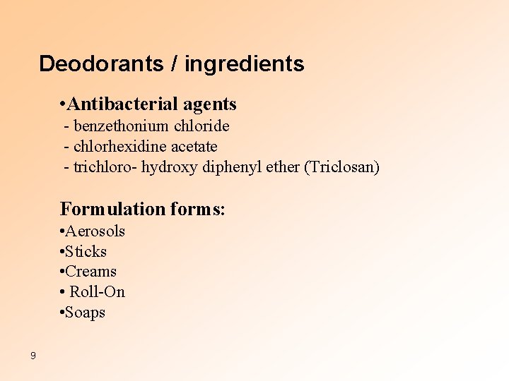 Antiperspirants and Deodorants Odor Sebaceous glands Sweat glands