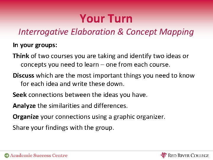 Your Turn Interrogative Elaboration & Concept Mapping In your groups: Think of two courses