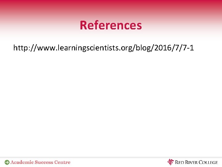 References http: //www. learningscientists. org/blog/2016/7/7 -1 