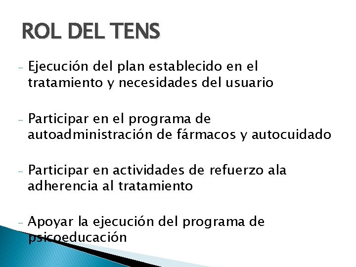 ROL DEL TENS - Ejecución del plan establecido en el tratamiento y necesidades del