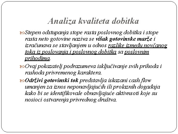 Analiza kvaliteta dobitka Stepen odstupanja stope rasta poslovnog dobitka i stope rasta neto gotovine