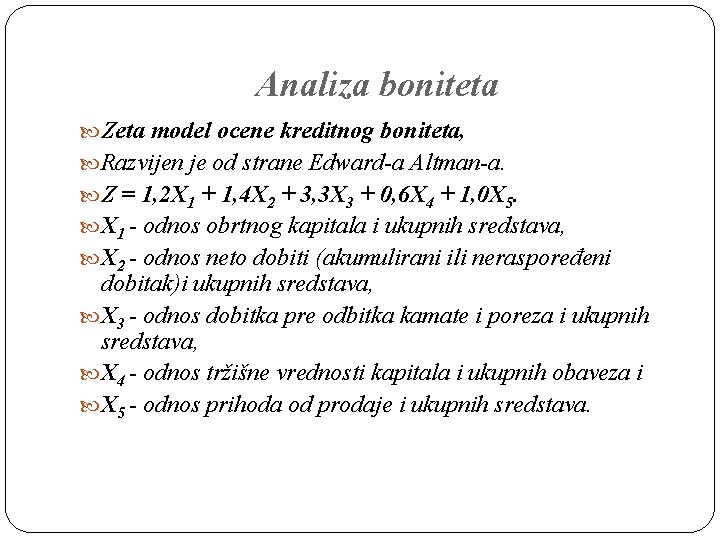 Analiza boniteta Zeta model ocene kreditnog boniteta, Razvijen je od strane Edward-a Altman-a. Z