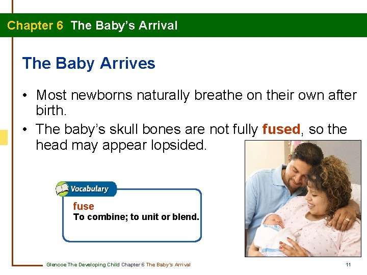 Chapter 6 The Baby’s Arrival The Baby Arrives • Most newborns naturally breathe on