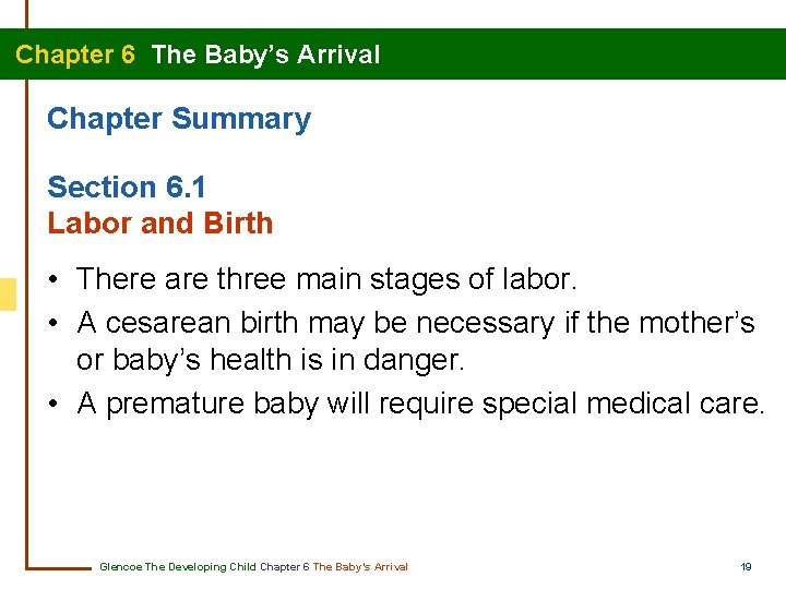 Chapter 6 The Baby’s Arrival Chapter Summary Section 6. 1 Labor and Birth •