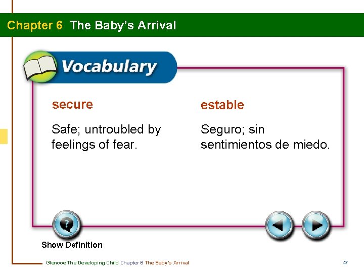 Chapter 6 The Baby’s Arrival secure estable Safe; untroubled by feelings of fear. Seguro;