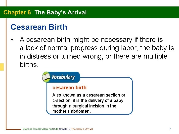 Chapter 6 The Baby’s Arrival Cesarean Birth • A cesarean birth might be necessary