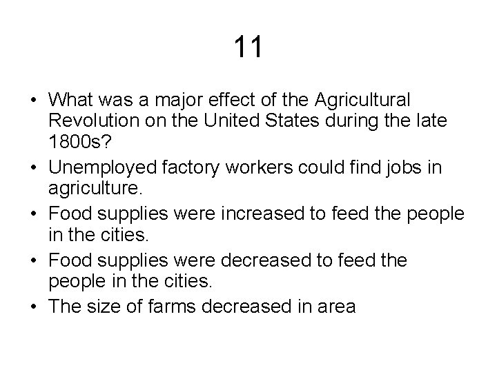 11 • What was a major effect of the Agricultural Revolution on the United