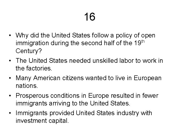16 • Why did the United States follow a policy of open immigration during