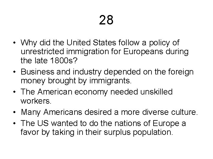 28 • Why did the United States follow a policy of unrestricted immigration for