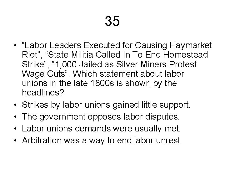 35 • “Labor Leaders Executed for Causing Haymarket Riot”, “State Militia Called In To
