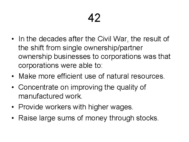 42 • In the decades after the Civil War, the result of the shift