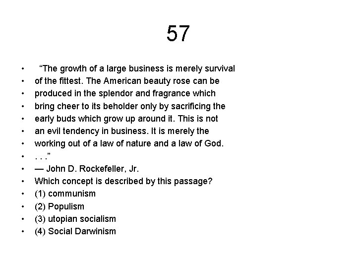 57 • • • • “The growth of a large business is merely survival