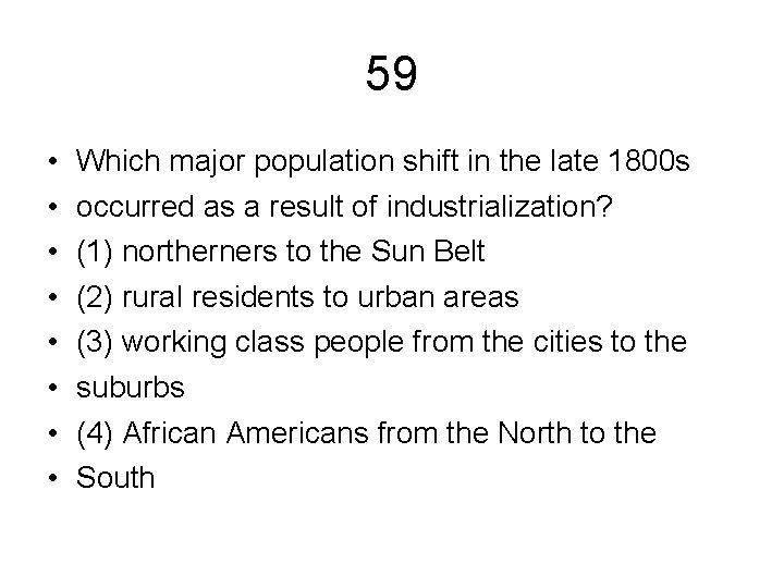 59 • • Which major population shift in the late 1800 s occurred as