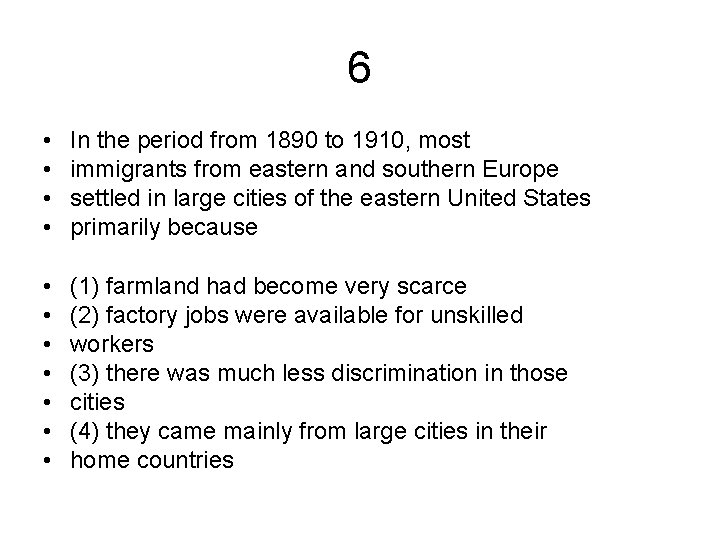 6 • • In the period from 1890 to 1910, most immigrants from eastern