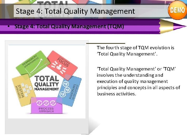 Stage 4: Total Quality Management • Stage 4: Total Quality Management (TQM) The fourth