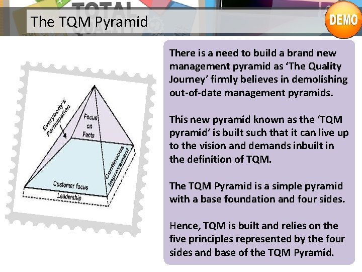 The TQM Pyramid There is a need to build a brand new management pyramid