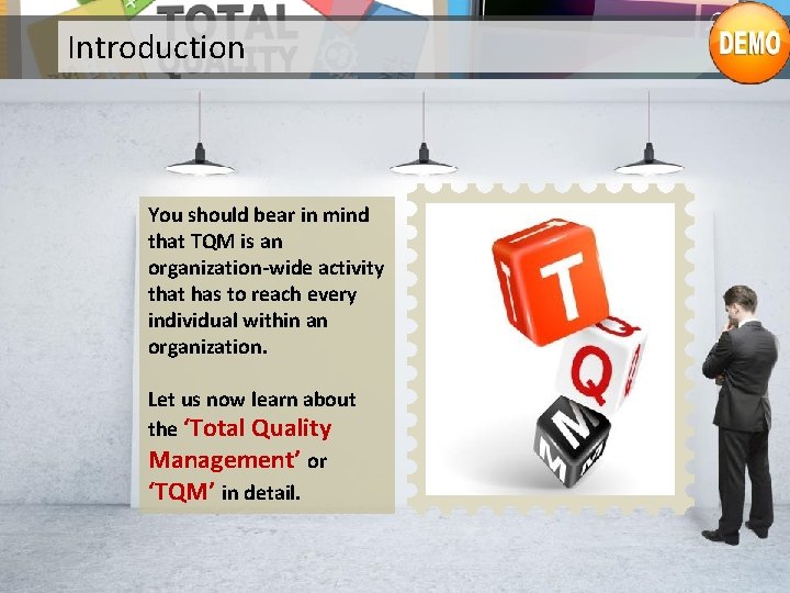 Introduction You should bear in mind that TQM is an organization-wide activity that has