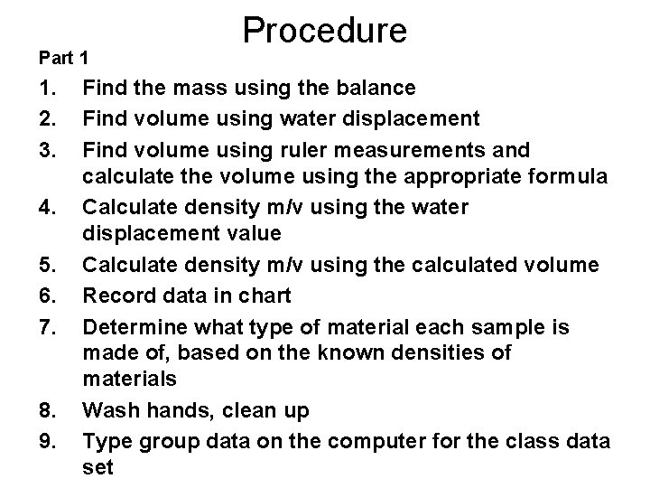 Part 1 1. 2. 3. 4. 5. 6. 7. 8. 9. Procedure Find the