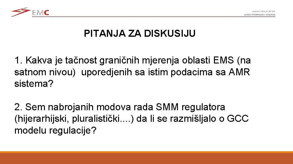 PITANJA ZA DISKUSIJU 1. Kakva je tačnost graničnih mjerenja oblasti EMS (na satnom nivou)