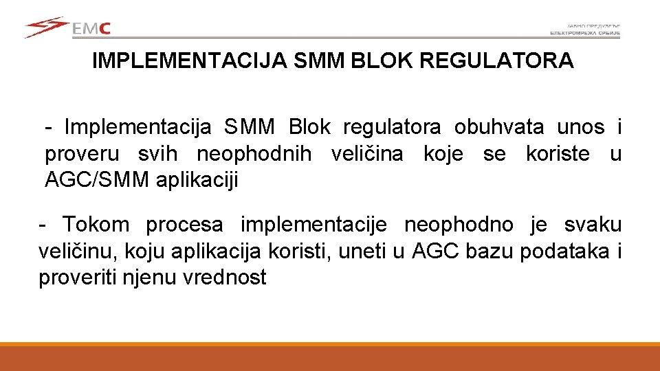 IMPLEMENTACIJA SMM BLOK REGULATORA - Implementacija SMM Blok regulatora obuhvata unos i proveru svih