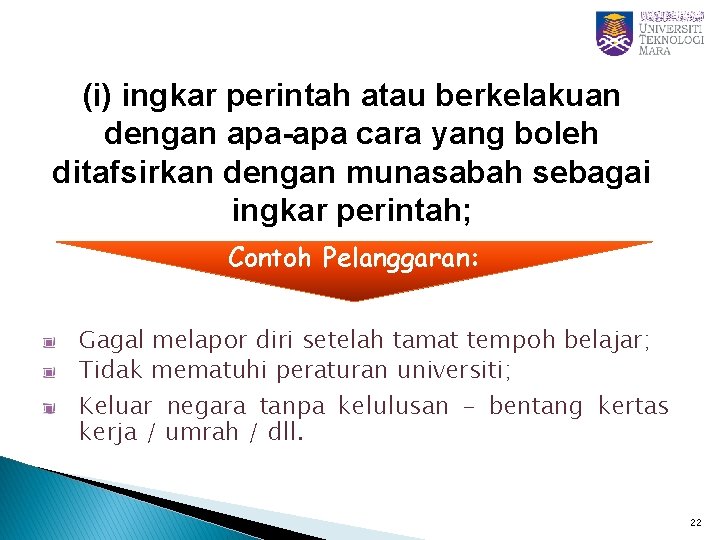 (i) ingkar perintah atau berkelakuan dengan apa-apa cara yang boleh ditafsirkan dengan munasabah sebagai