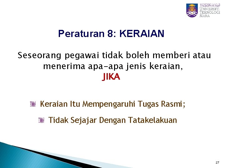 Peraturan 8: KERAIAN Seseorang pegawai tidak boleh memberi atau menerima apa-apa jenis keraian, JIKA