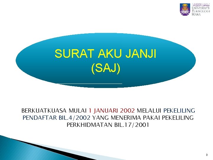 SURAT AKU JANJI (SAJ) BERKUATKUASA MULAI 1 JANUARI 2002 MELALUI PEKELILING PENDAFTAR BIL. 4/2002