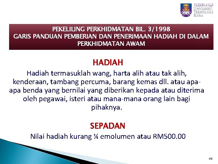 PEKELILING PERKHIDMATAN BIL. 3/1998 GARIS PANDUAN PEMBERIAN DAN PENERIMAAN HADIAH DI DALAM PERKHIDMATAN AWAM