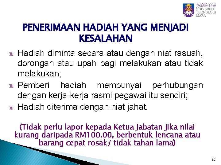 PENERIMAAN HADIAH YANG MENJADI KESALAHAN Hadiah diminta secara atau dengan niat rasuah, dorongan atau