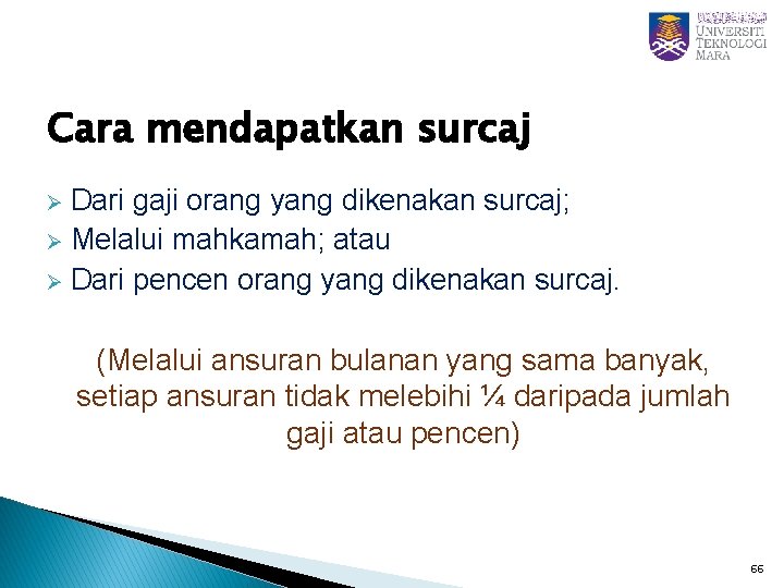 Cara mendapatkan surcaj Dari gaji orang yang dikenakan surcaj; Ø Melalui mahkamah; atau Ø