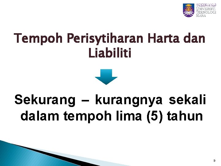 Tempoh Perisytiharan Harta dan Liabiliti Sekurang – kurangnya sekali dalam tempoh lima (5) tahun