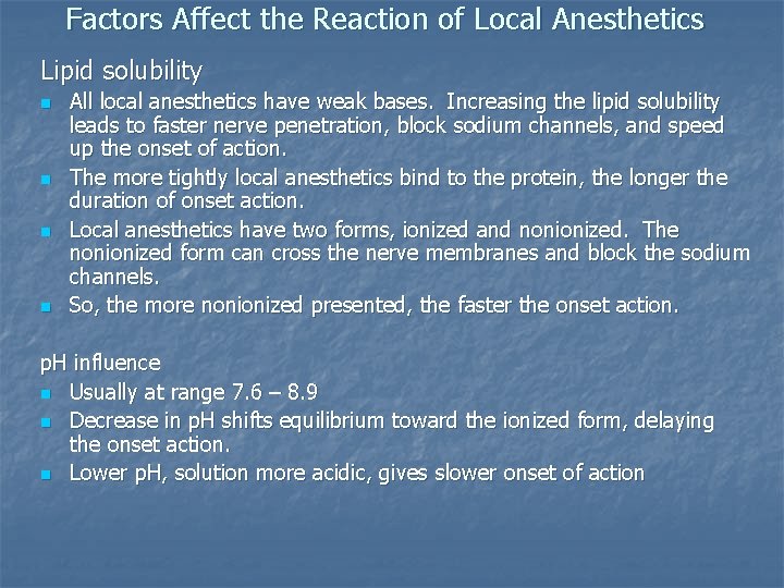 Factors Affect the Reaction of Local Anesthetics Lipid solubility n n All local anesthetics
