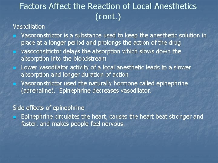 Factors Affect the Reaction of Local Anesthetics (cont. ) Vasodilation n Vasoconstrictor is a