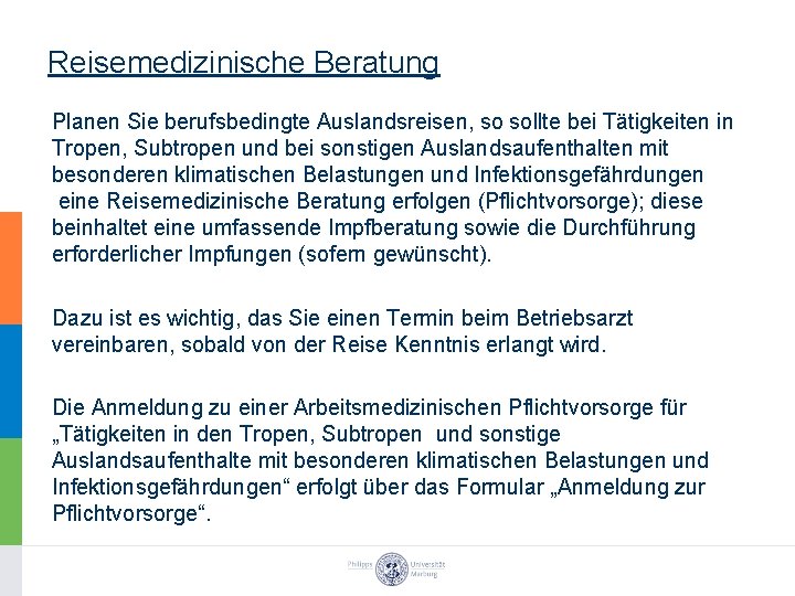 Reisemedizinische Beratung Planen Sie berufsbedingte Auslandsreisen, so sollte bei Tätigkeiten in Tropen, Subtropen und