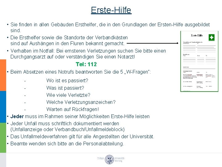 Erste-Hilfe • Sie finden in allen Gebäuden Ersthelfer, die in den Grundlagen der Ersten-Hilfe