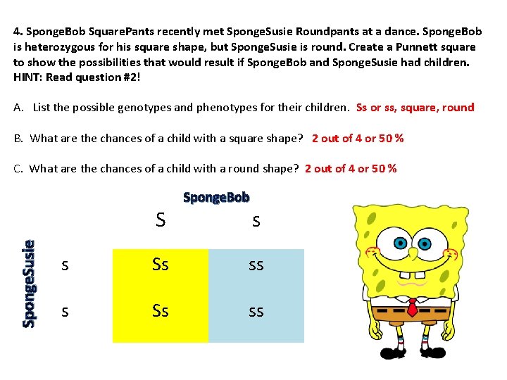 4. Sponge. Bob Square. Pants recently met Sponge. Susie Roundpants at a dance. Sponge.